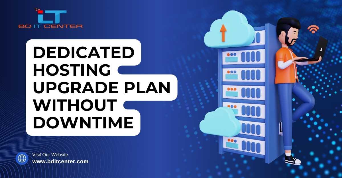 Dedicated Hosting Upgrade Plan Without Downtime
