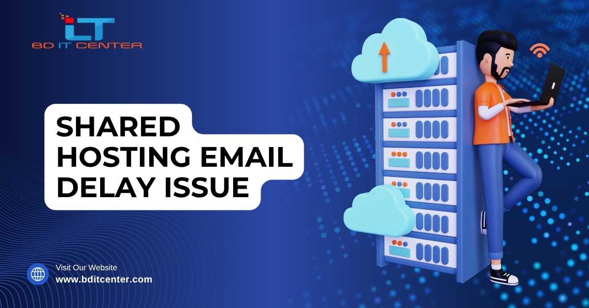 Shared Hosting Email Delay Issue Fix | BD IT CENTER