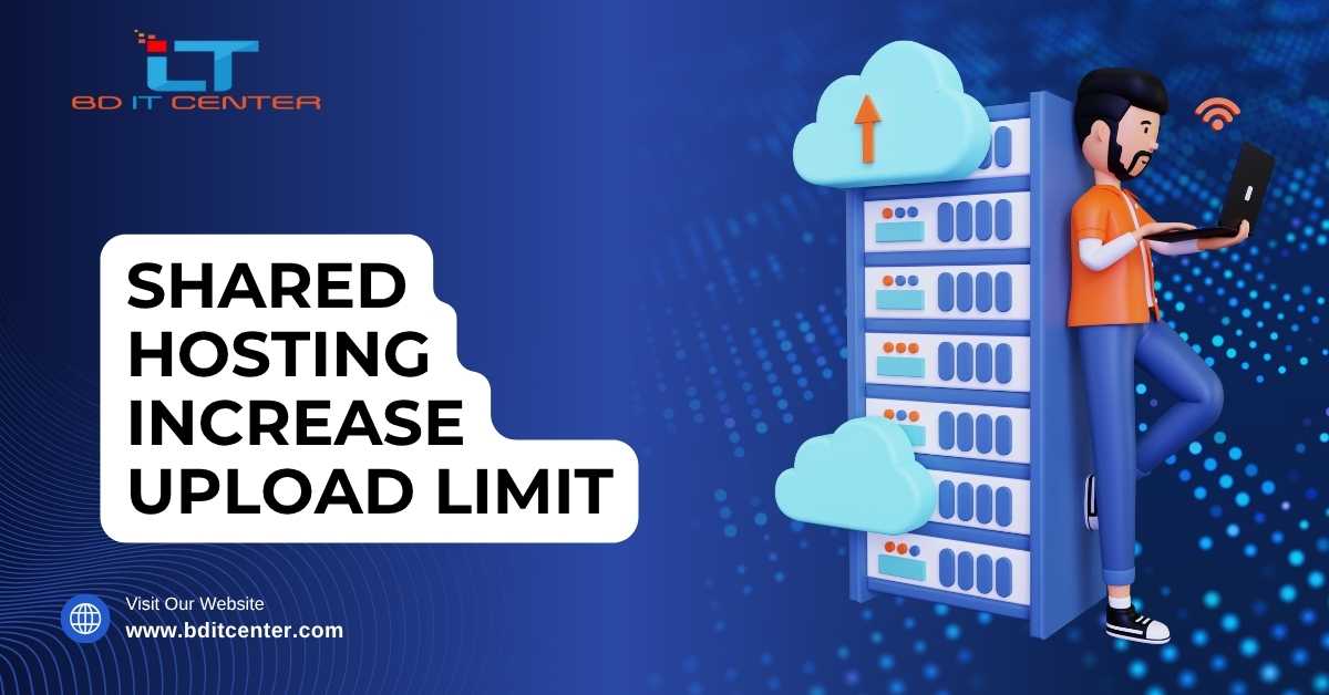 Shared Hosting Increase Upload Limit in Bangladesh