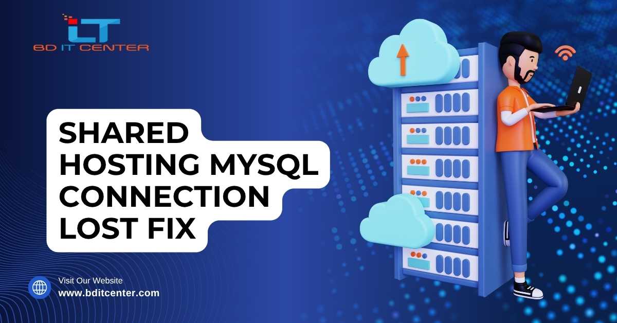 Shared Hosting MySQL Connection Lost Fix in Bangladesh
