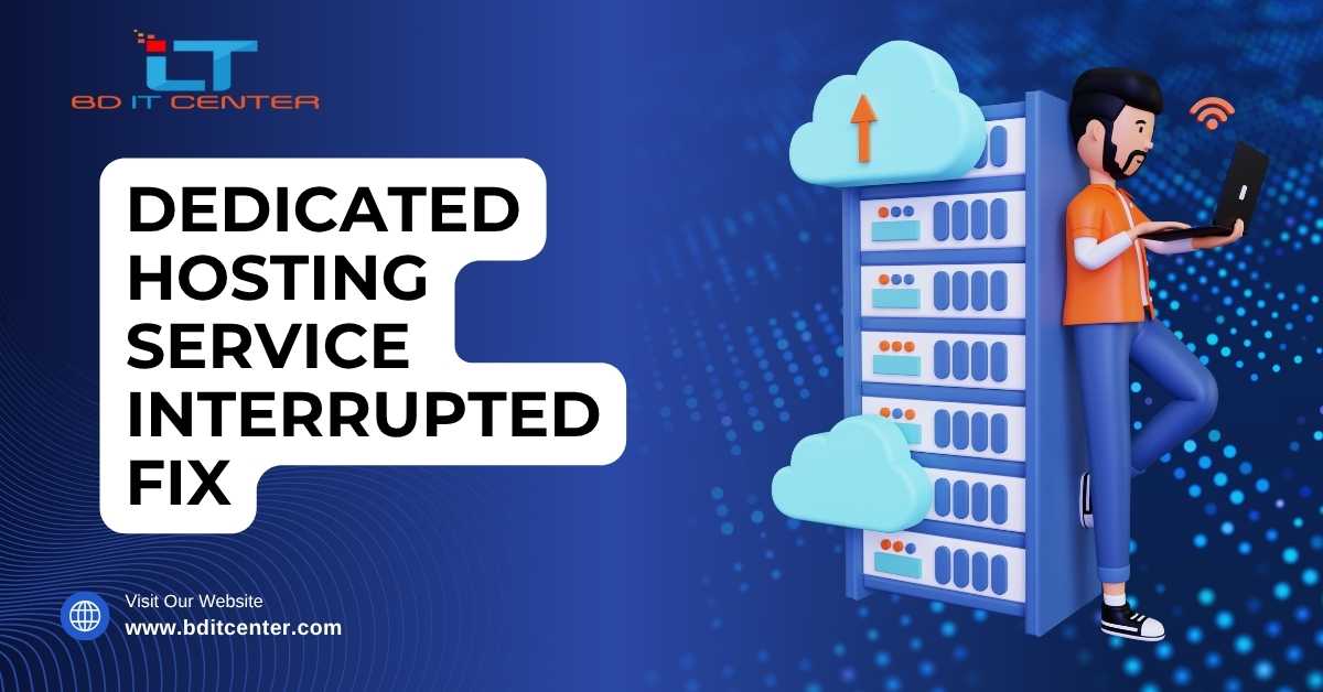 Dedicated Hosting Service Interrupted Fix – BD IT CENTER