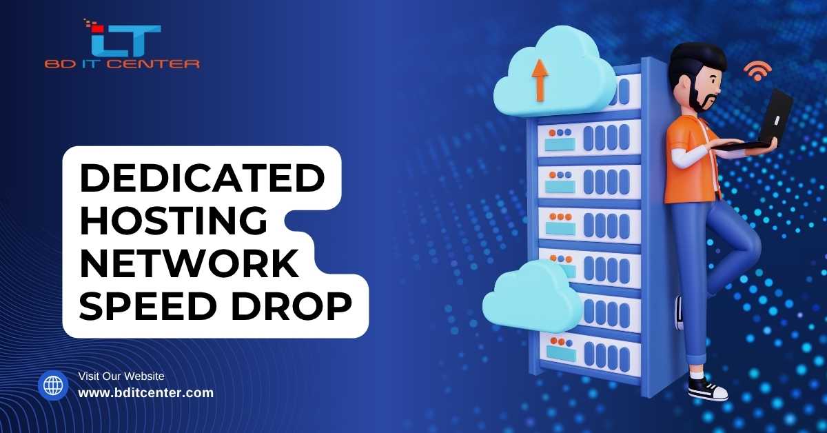 Dedicated Hosting Network Speed Drop Fix | BD IT CENTER