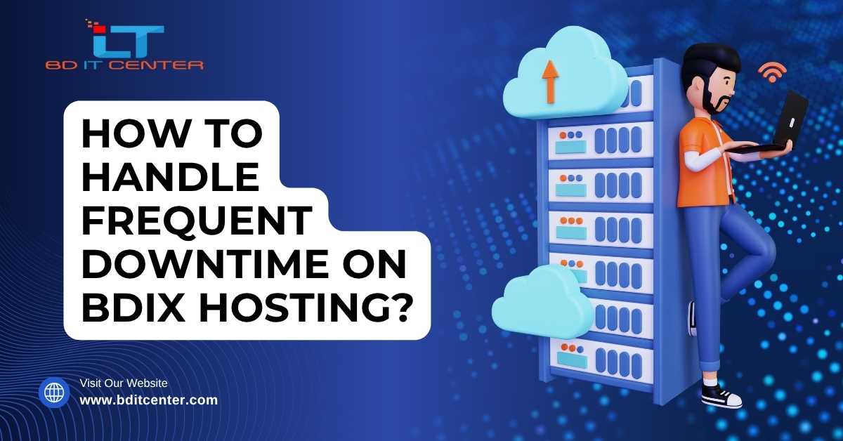 Handle Frequent Downtime on BDIX Hosting Easily