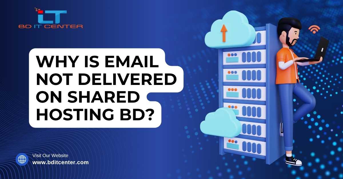 Why Email Not Delivered on Shared Hosting BD?
